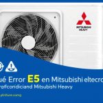 Error E5 en aire acondicionado Mitsubishi Heavy: causas y diagnóstico